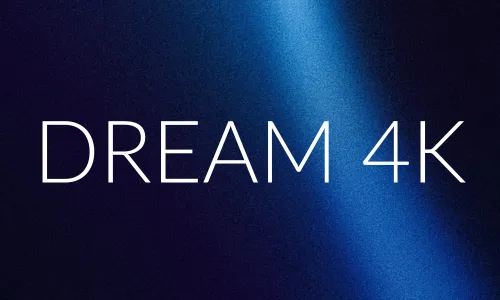 DREAM 4K PANEL